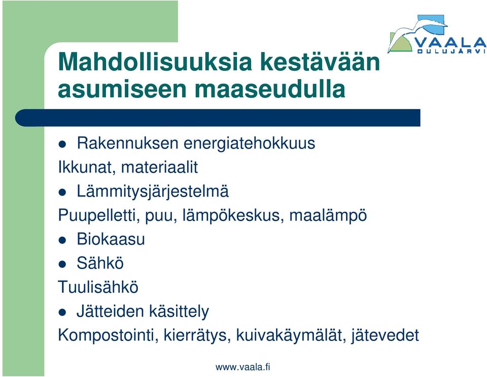 Puupelletti, puu, lämpökeskus, maalämpö Biokaasu Sähkö