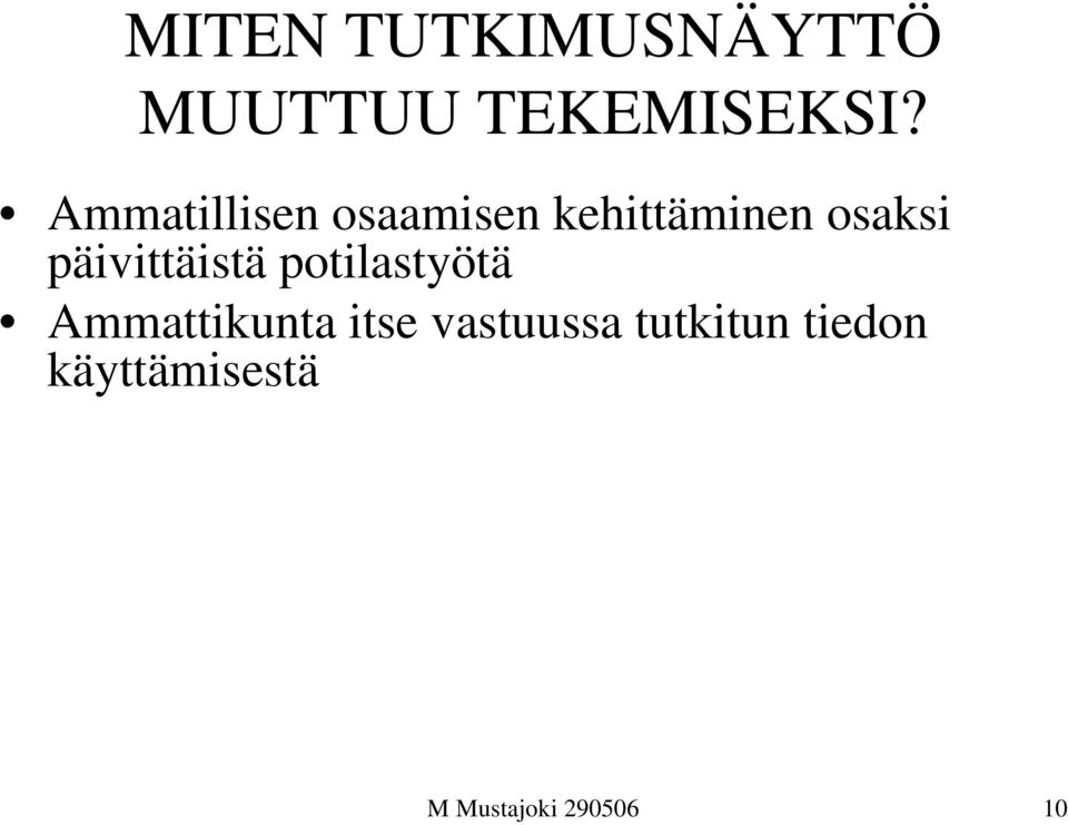 päivittäistä potilastyötä Ammattikunta itse
