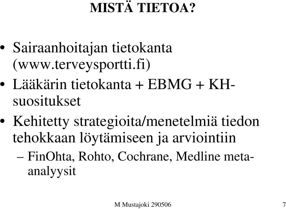 strategioita/menetelmiä tiedon tehokkaan löytämiseen ja