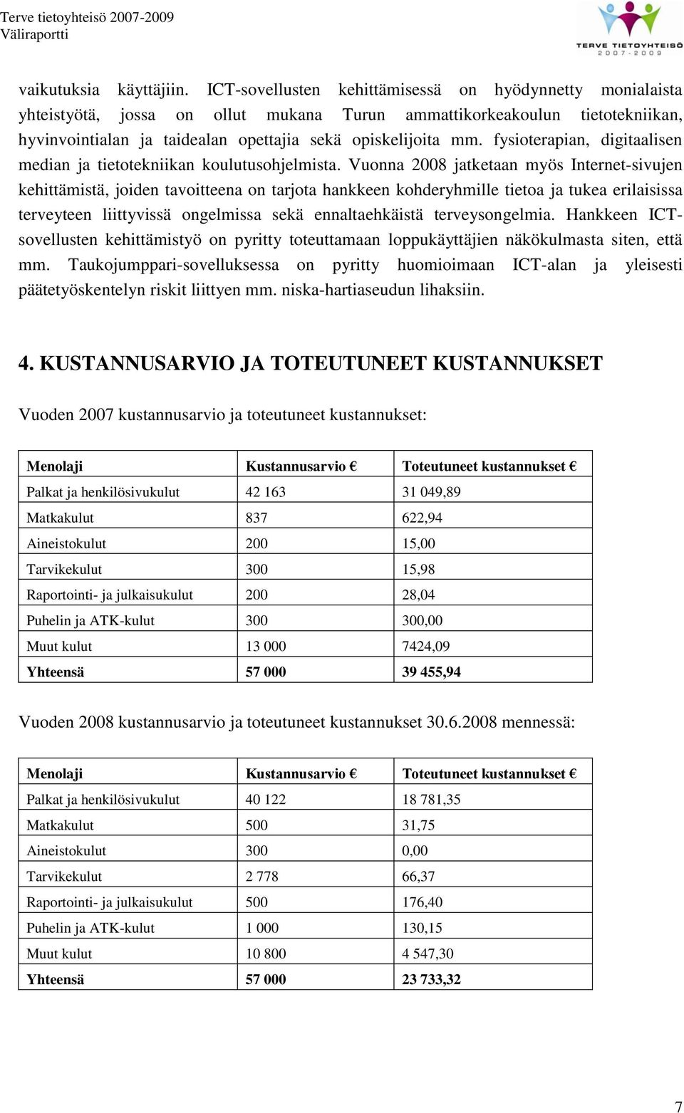 fysioterapian, digitaalisen median ja tietotekniikan koulutusohjelmista.