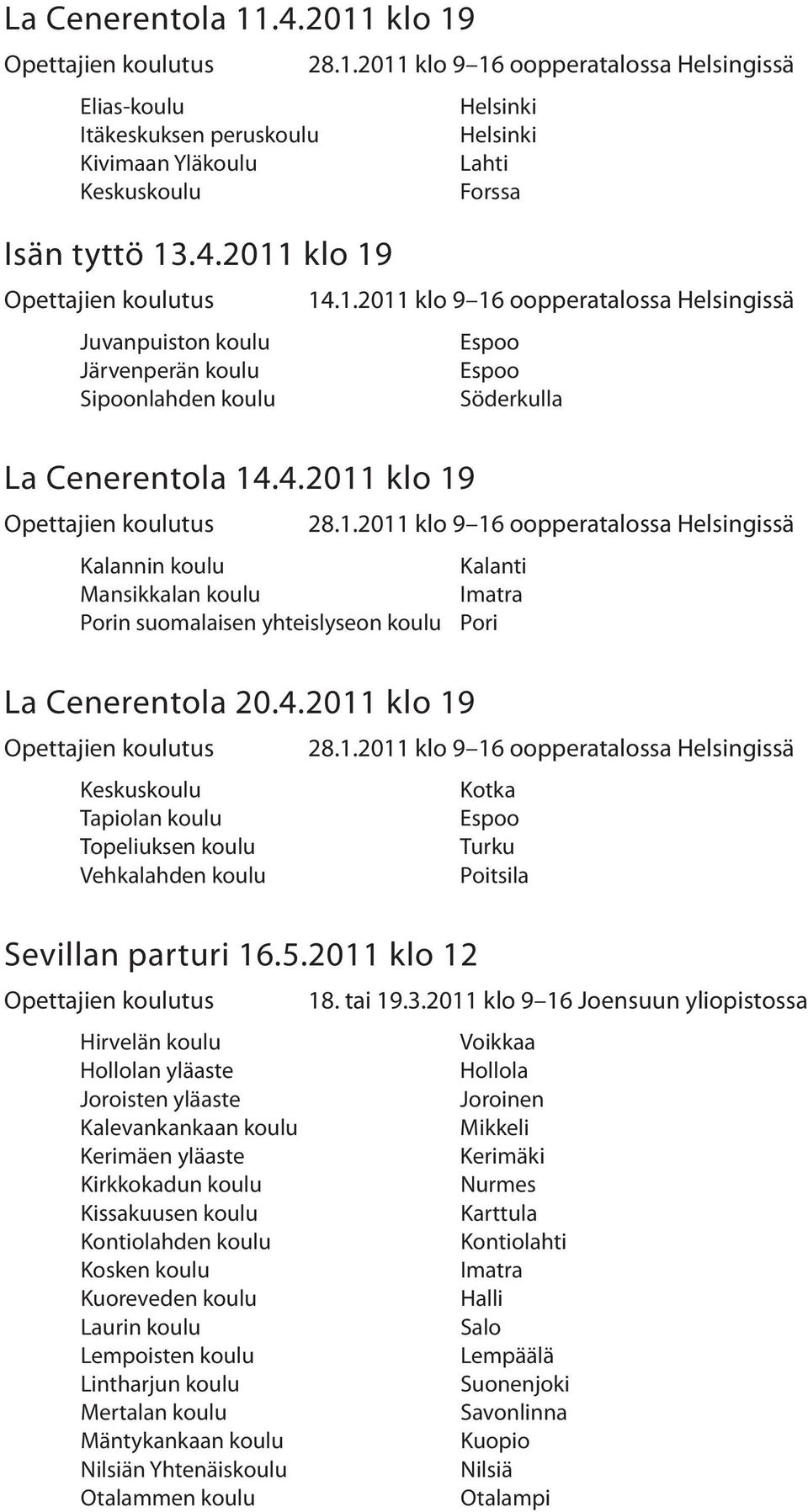 5.2011 klo 12 18. tai 19.3.