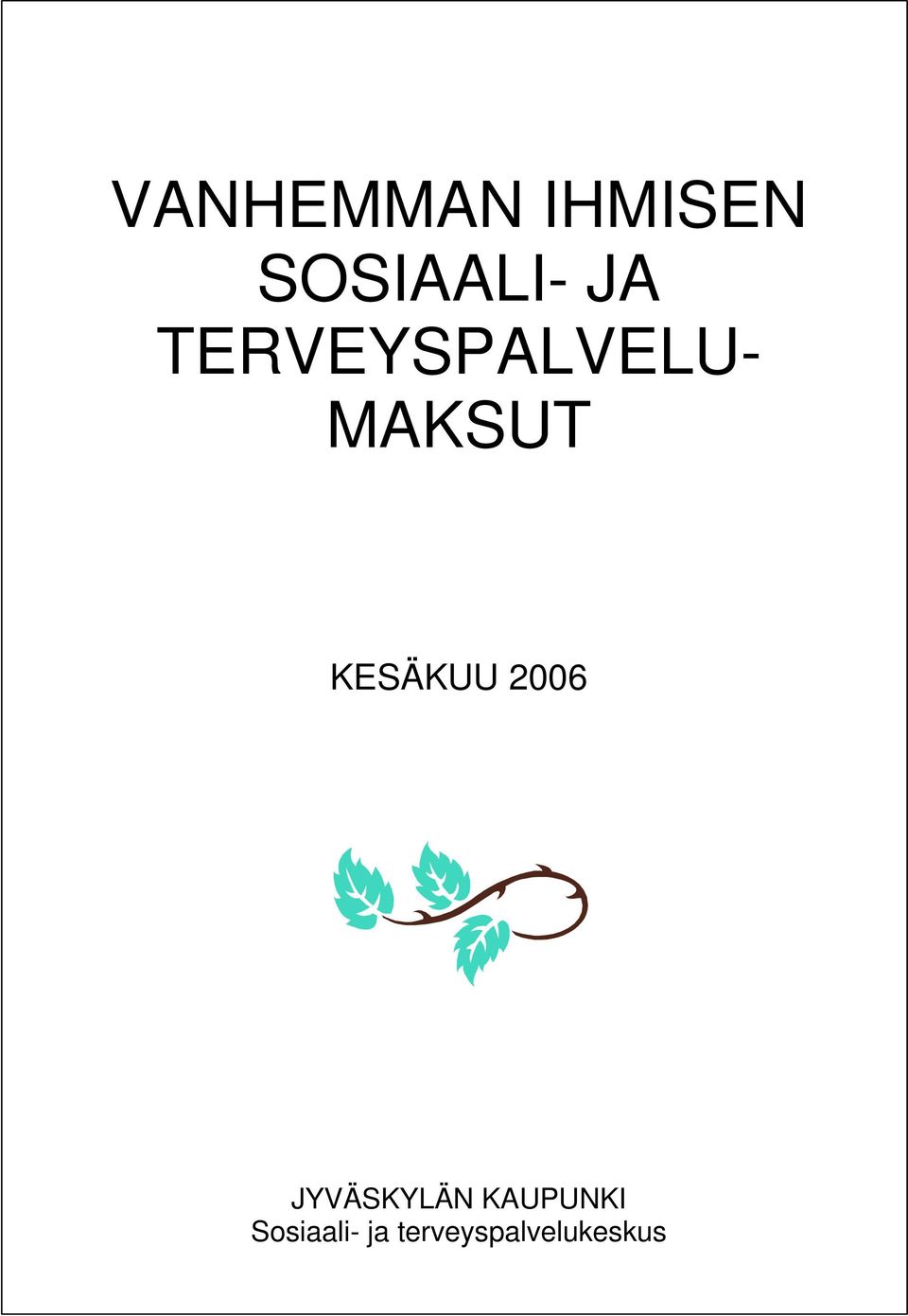 KESÄKUU 2006 JYVÄSKYLÄN
