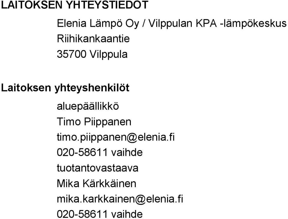 aluepäällikkö Timo Piippanen timo.piippanen@elenia.