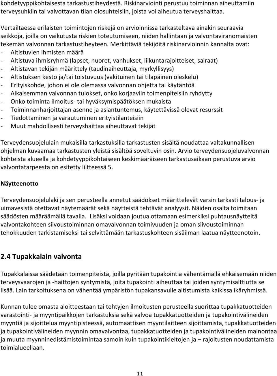 valvonnan tarkastustiheyteen.