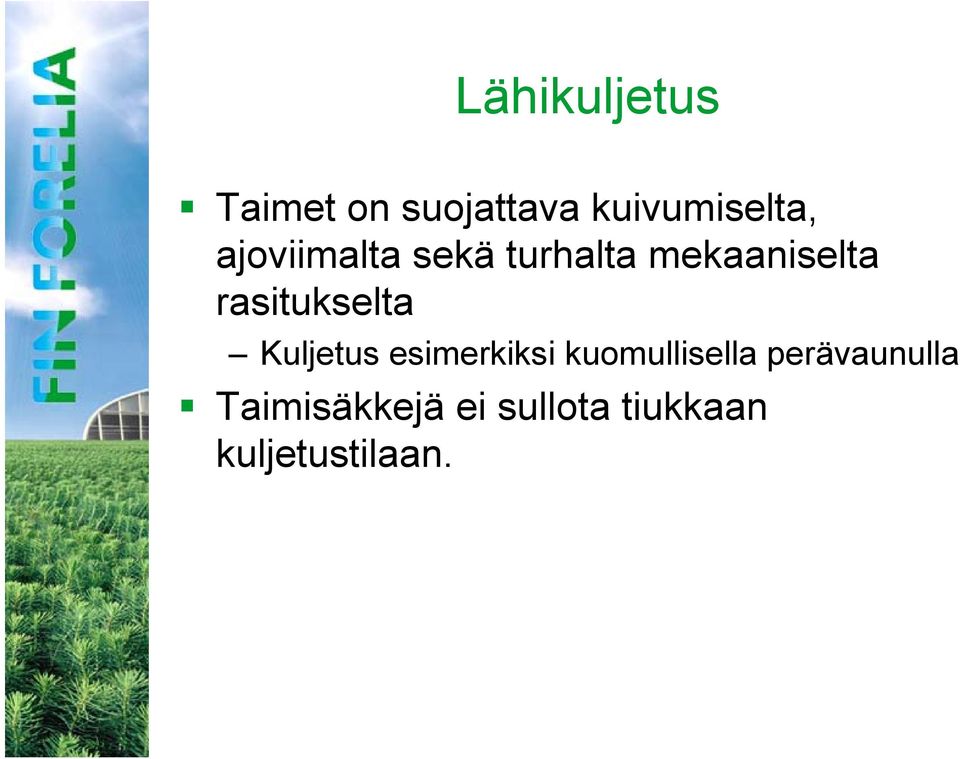 rasitukselta Kuljetus esimerkiksi kuomullisella