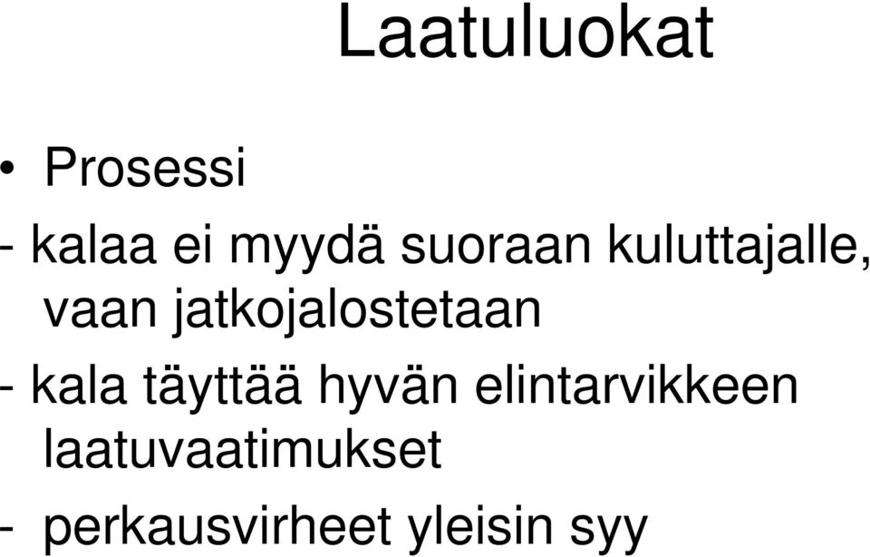 jatkojalostetaan - kala täyttää hyvän