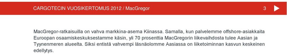 Samalla, kun palvelemme offshore-asiakkaita Euroopan osaamiskeskuksestamme käsin, yli 70