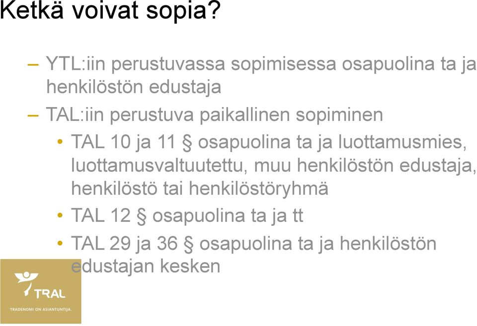 perustuva paikallinen sopiminen TAL 10 ja 11 osapuolina ta ja luottamusmies,