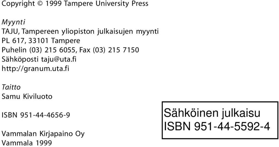 6055, Fax (03) 215 7150 Sähköposti taju@uta.