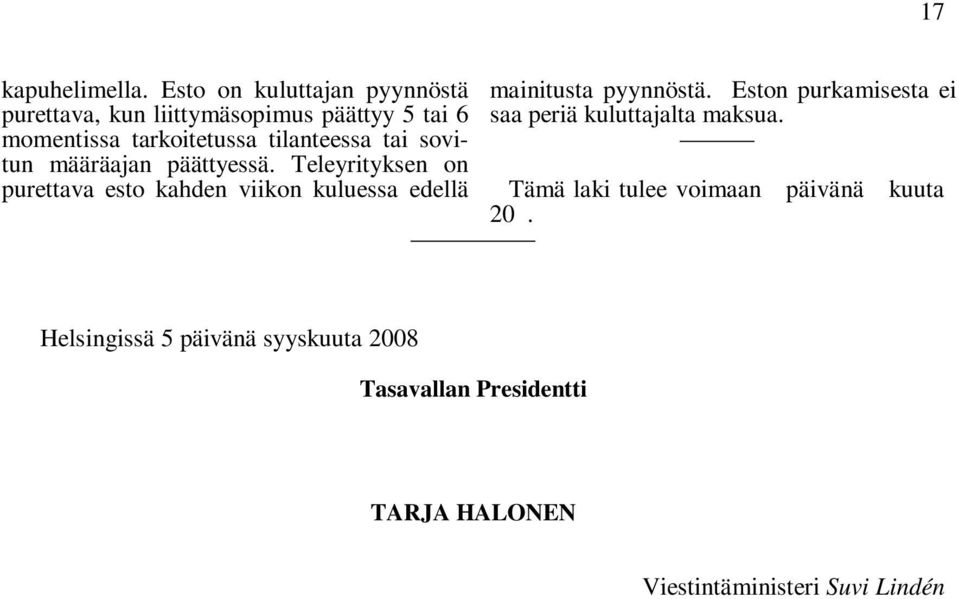 tilanteessa tai sovitun määräajan päättyessä.