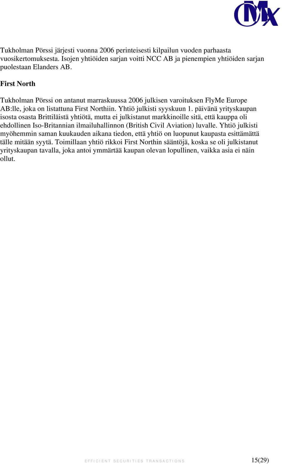 päivänä yrityskaupan isosta osasta Brittiläistä yhtiötä, mutta ei julkistanut markkinoille sitä, että kauppa oli ehdollinen Iso-Britannian ilmailuhallinnon (British Civil Aviation) luvalle.