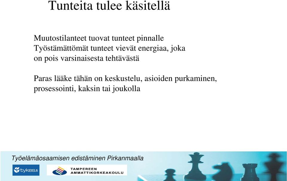 pois varsinaisesta tehtävästä Paras lääke tähän on