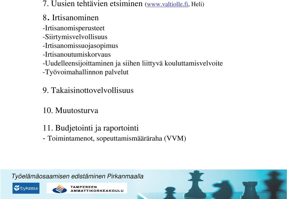 -Irtisanoutumiskorvaus -Uudelleensijoittaminen ja siihen liittyvä kouluttamisvelvoite