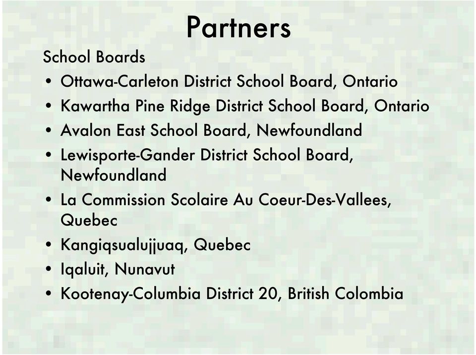 Lewisporte-Gander District School Board, Newfoundland La Commission Scolaire Au