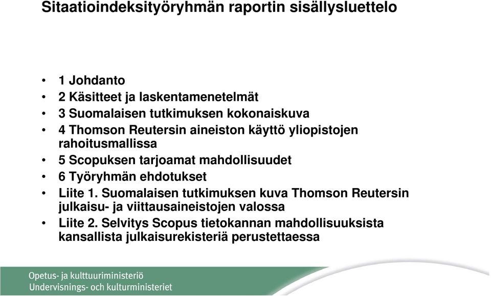 mahdollisuudet 6 Työryhmän ehdotukset Liite 1.