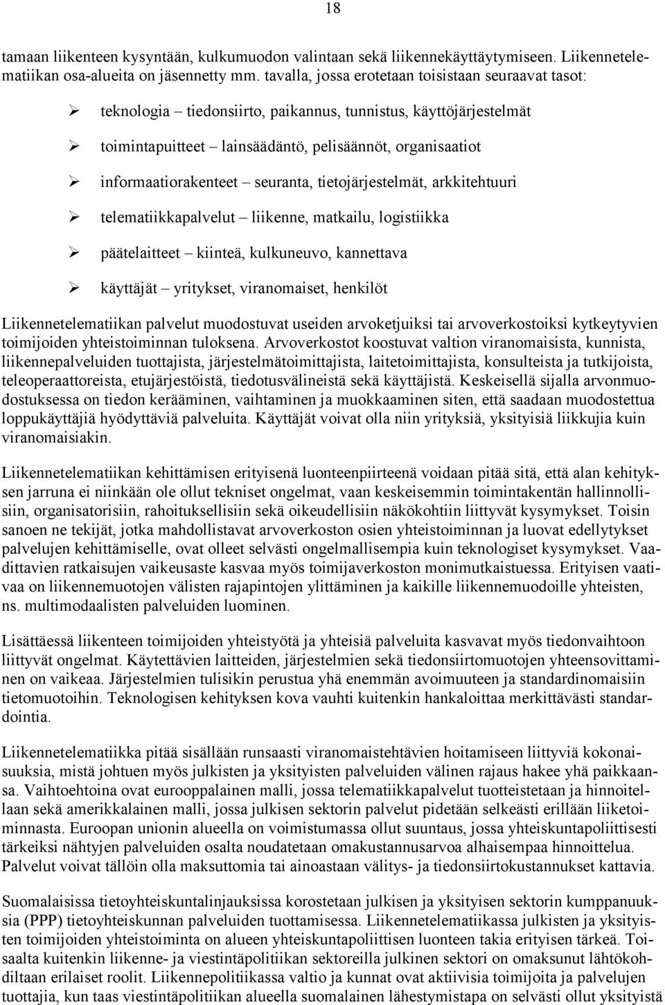 telematiikkapalvelut liikenne, matkailu, logistiikka! päätelaitteet kiinteä, kulkuneuvo, kannettava!