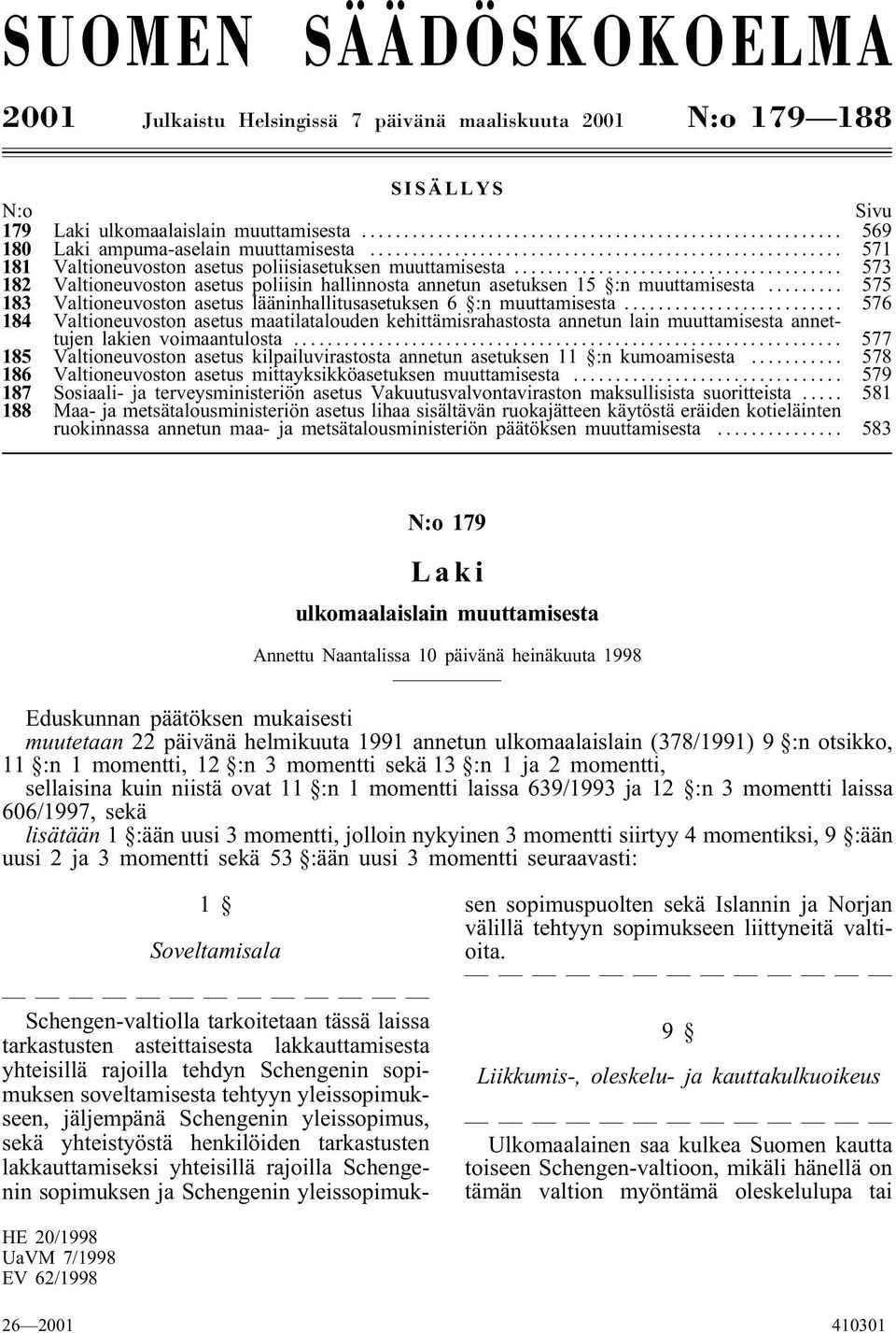 .. 575 183 Valtioneuvoston asetus lääninhallitusasetuksen 6 :n muuttamisesta.