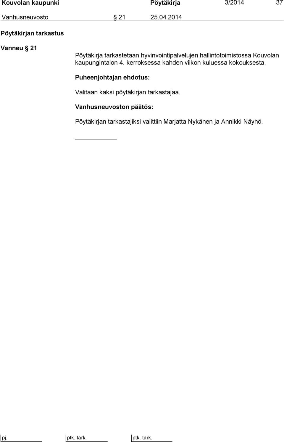 hallintotoimistossa Kouvolan kaupungintalon 4.