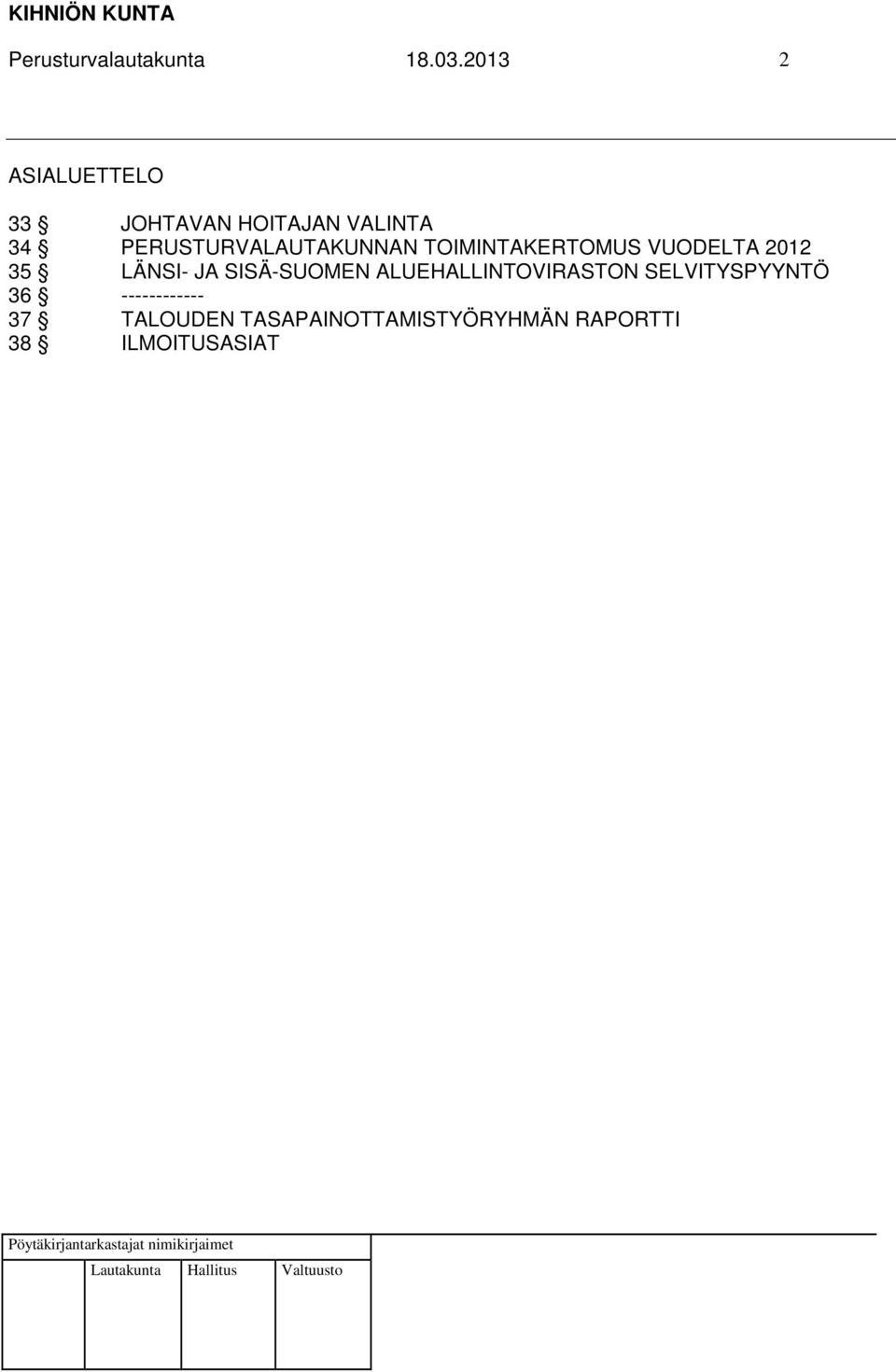 PERUSTURVALAUTAKUNNAN TOIMINTAKERTOMUS VUODELTA 2012 35 LÄNSI- JA