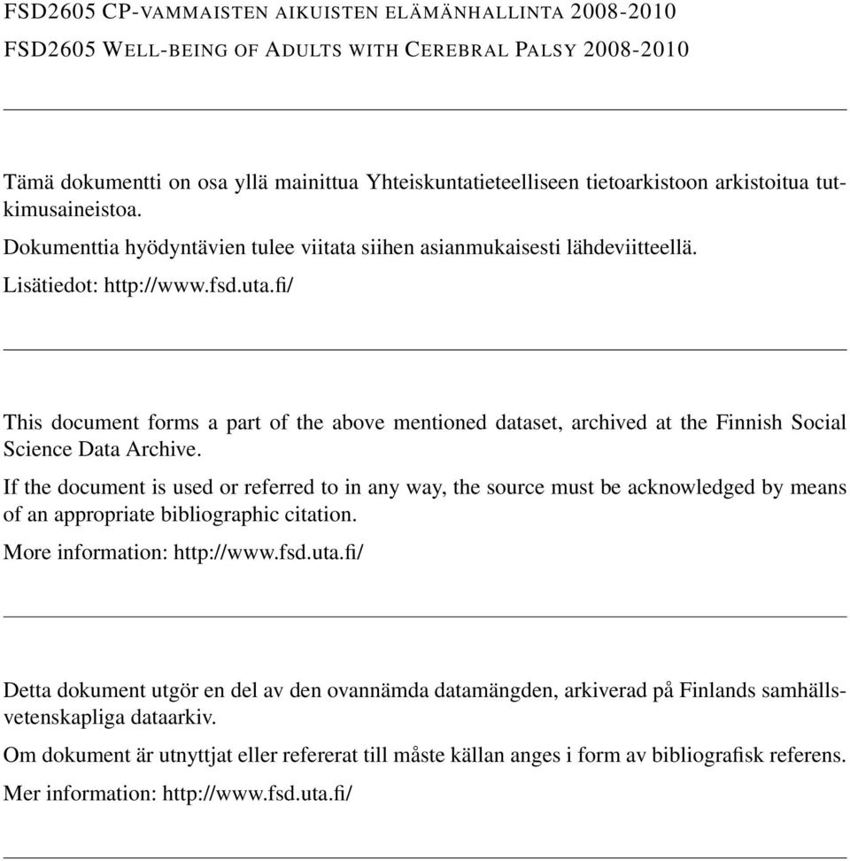 fi/ This document forms a part of the above mentioned dataset, archived at the Finnish Social Science Data Archive.