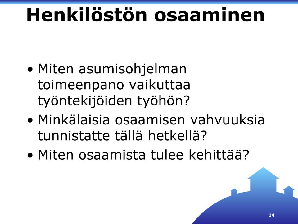 Minkälaisia osaamisen vahvuuksia tunnistatte
