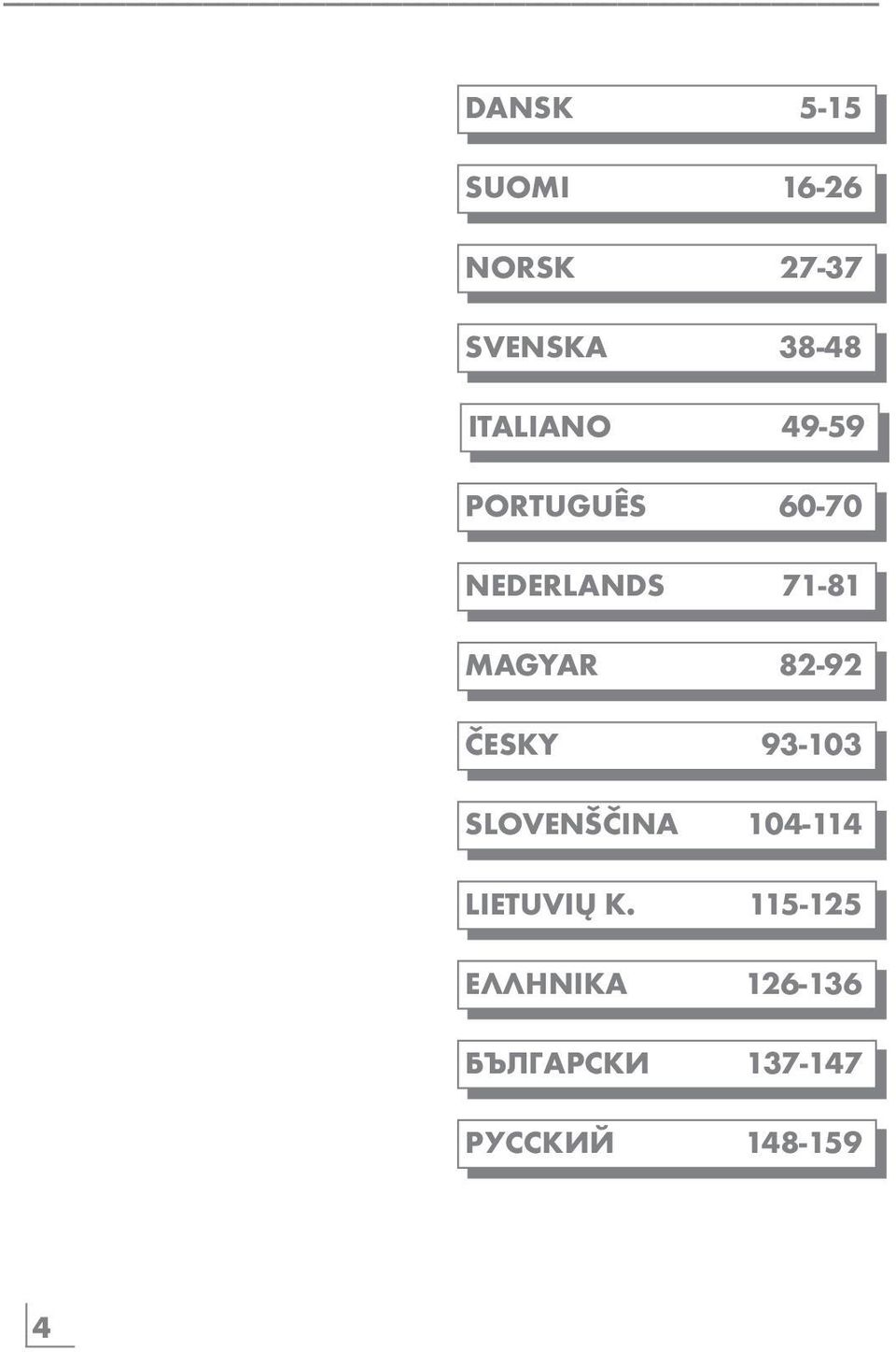 MAGYAR 82-92 ČESKY 93-103 SLOVENŠČINA 104-114