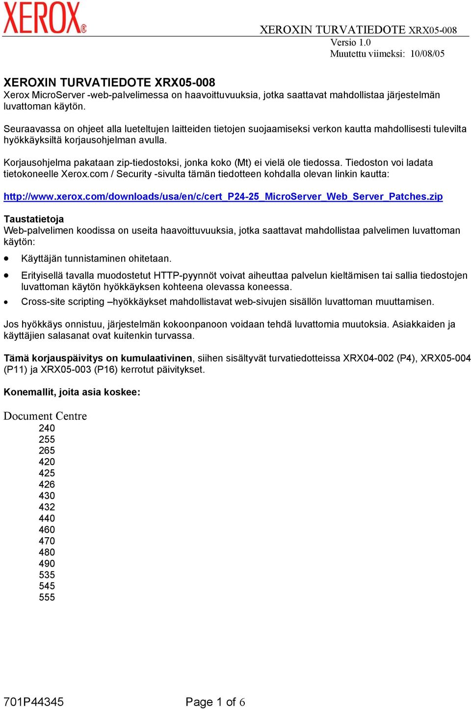 Korjausohjelma pakataan zip-tiedostoksi, jonka koko (Mt) ei vielä ole tiedossa. Tiedoston voi ladata tietokoneelle Xerox.