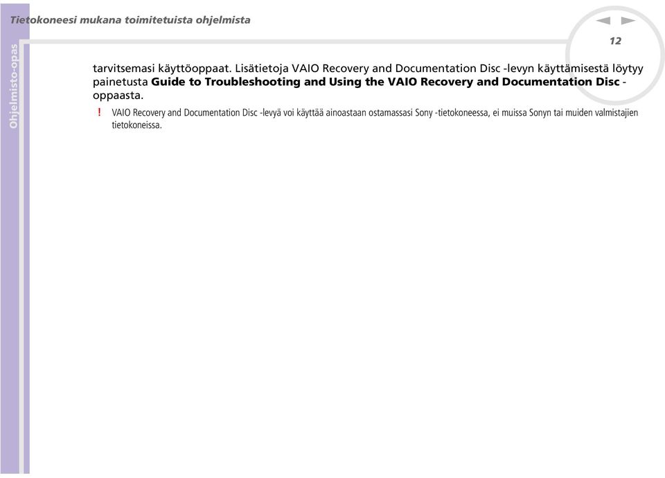 Troubleshootig ad Usig the VAIO Recovery ad Documetatio Disc - oppaasta.