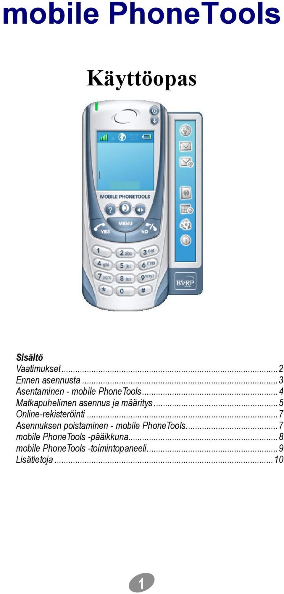 ..5 Online-rekisteröinti...7 Asennuksen poistaminen - mobile PhoneTools.