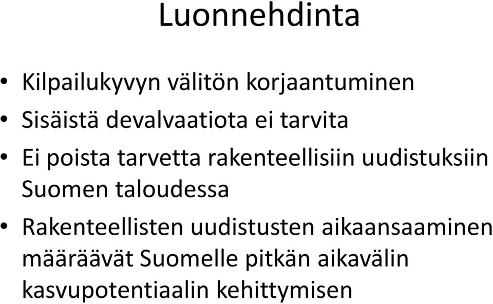 uudistuksiin Suomen taloudessa Rakenteellisten uudistusten