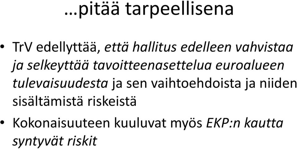 tulevaisuudesta ja sen vaihtoehdoista ja niiden sisältämistä