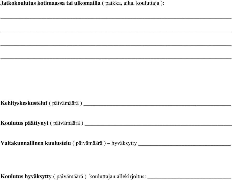 päättynyt ( päivämäärä ) Valtakunnallinen kuulustelu (