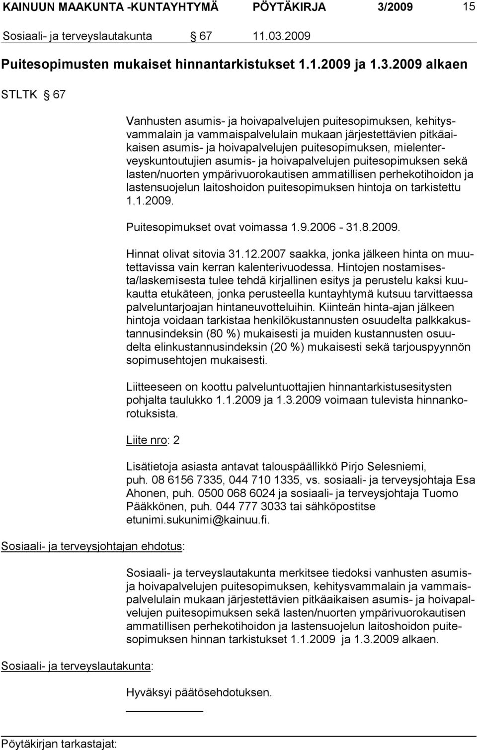 2009 Puitesopimusten mukaiset hinnantarkistukset 1.1.2009 ja 1.3.