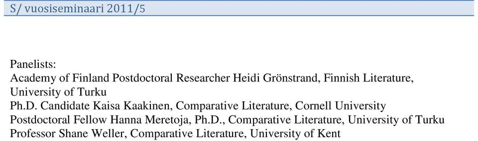 Candidate Kaisa Kaakinen, Comparative Literature, Cornell University Postdoctoral Fellow