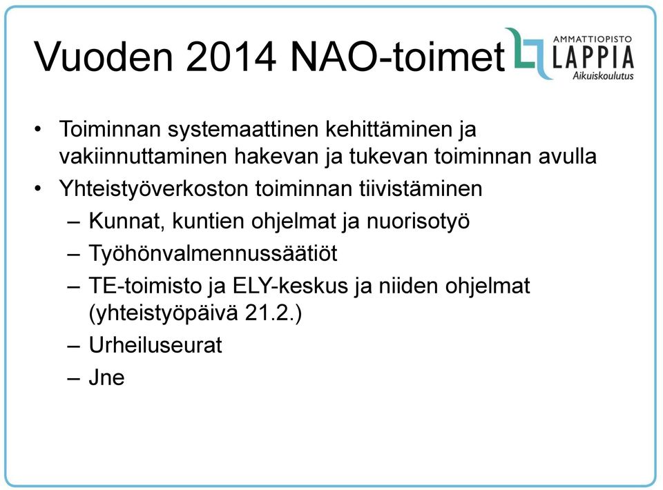 toiminnan tiivistäminen Kunnat, kuntien ohjelmat ja nuorisotyö