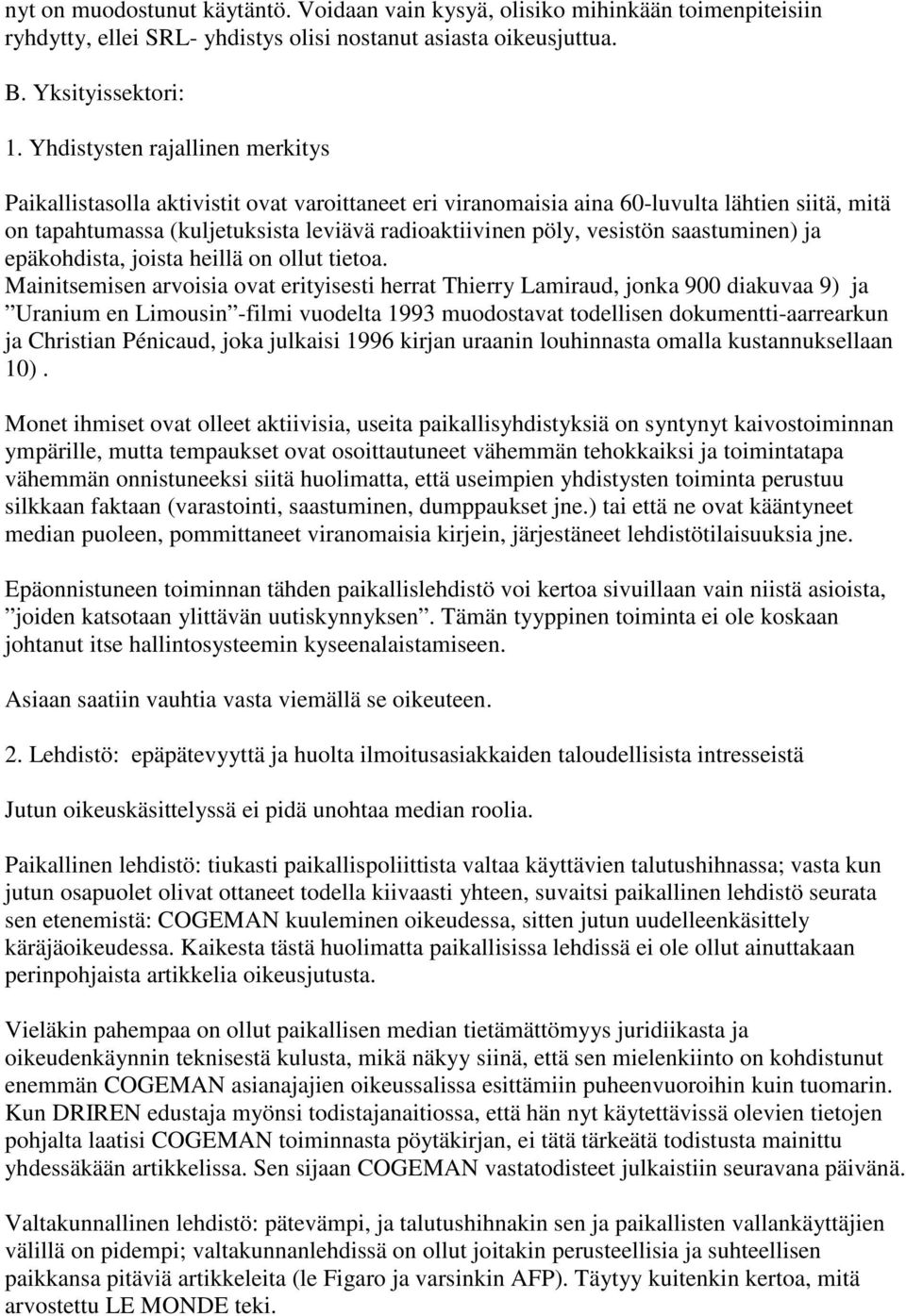 vesistön saastuminen) ja epäkohdista, joista heillä on ollut tietoa.