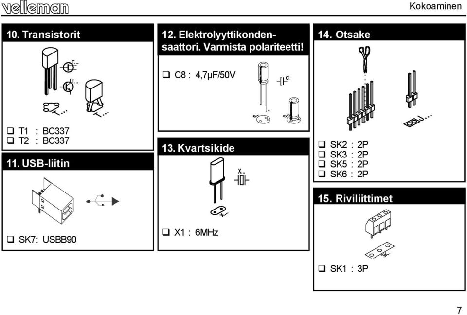 .. T1 : BC337 T2 : BC337 11. USB-liitin 13. Kvartsikide X.