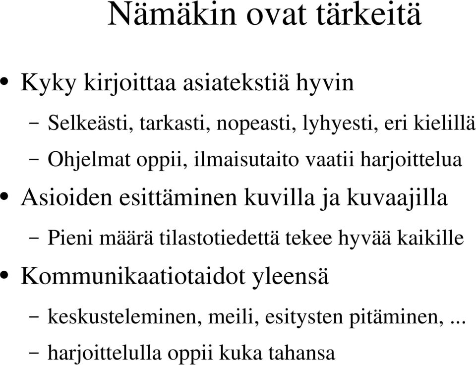 esittäminen kuvilla ja kuvaajilla Pieni määrä tilastotiedettä tekee hyvää kaikille