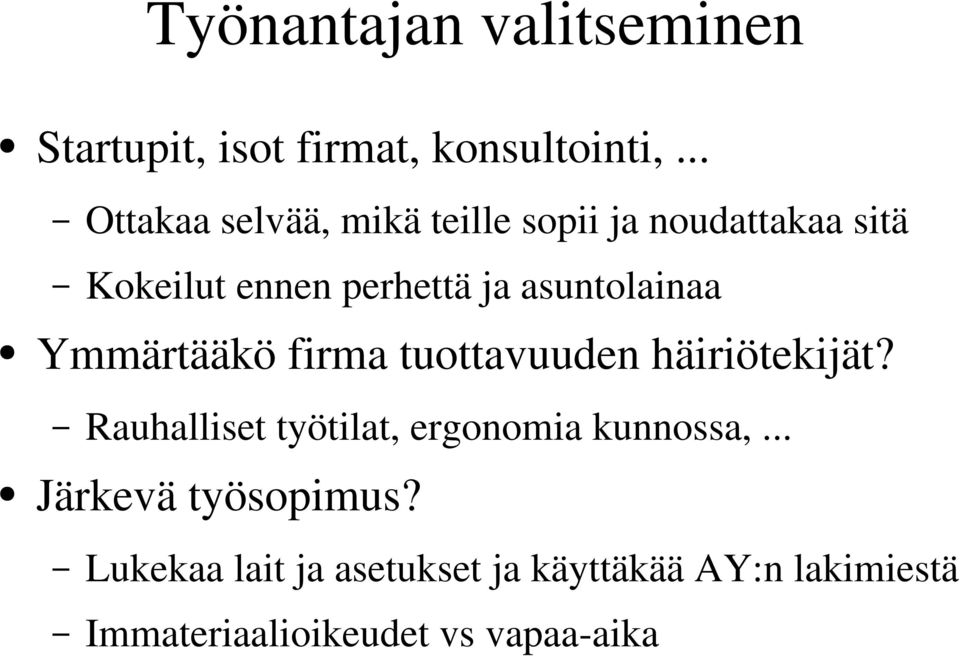 asuntolainaa Ymmärtääkö firma tuottavuuden häiriötekijät?