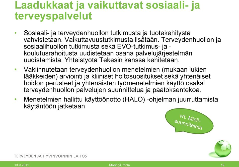 Yhteistyötä Tekesin kanssa kehitetään.