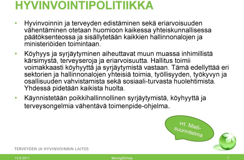 Hallitus toimii voimakkaasti köyhyyttä ja syrjäytymistä vastaan.