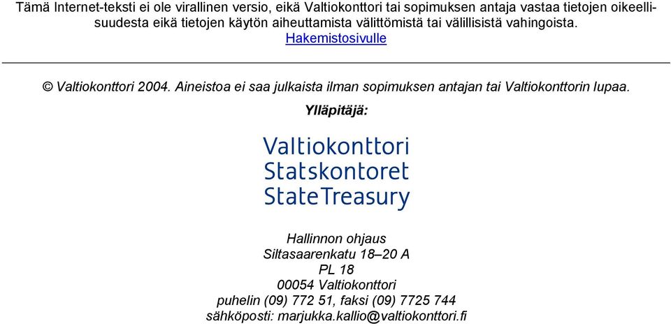 Hakemistosivulle Valtiokonttori 2004. Aineistoa ei saa julkaista ilman sopimuksen antajan tai Valtiokonttorin lupaa.