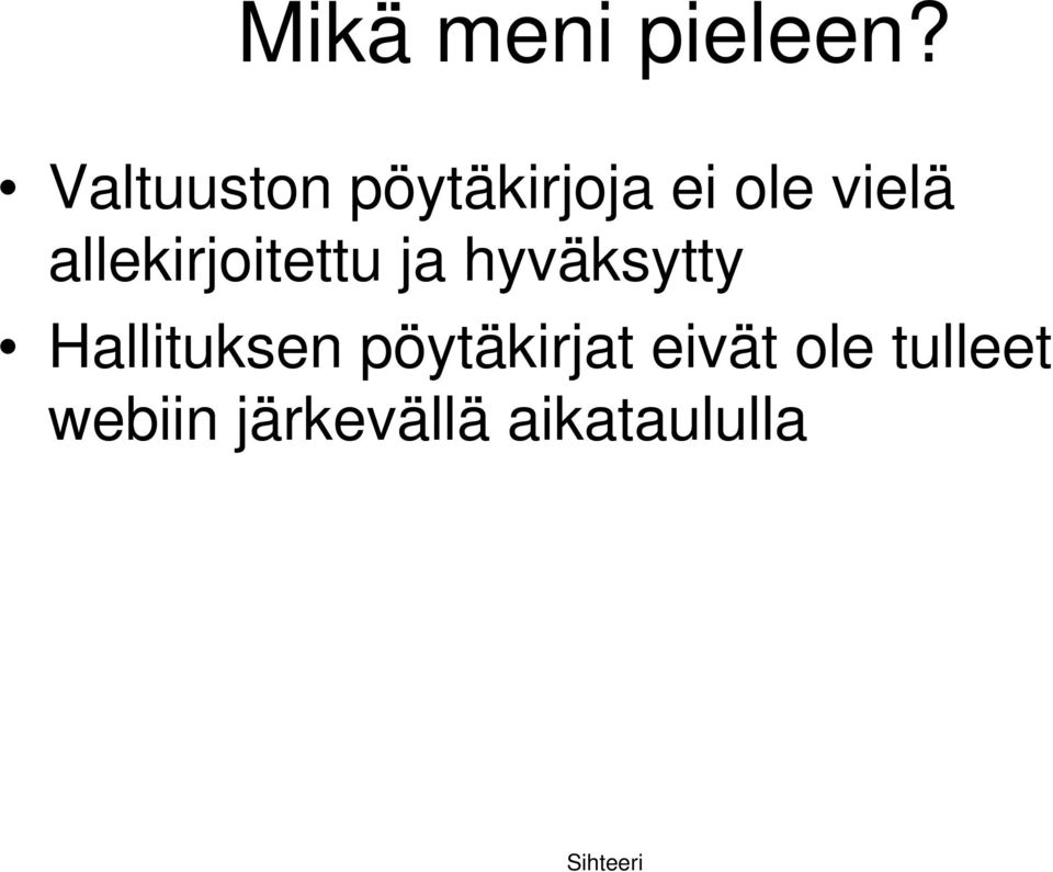 allekirjoitettu ja hyväksytty Hallituksen