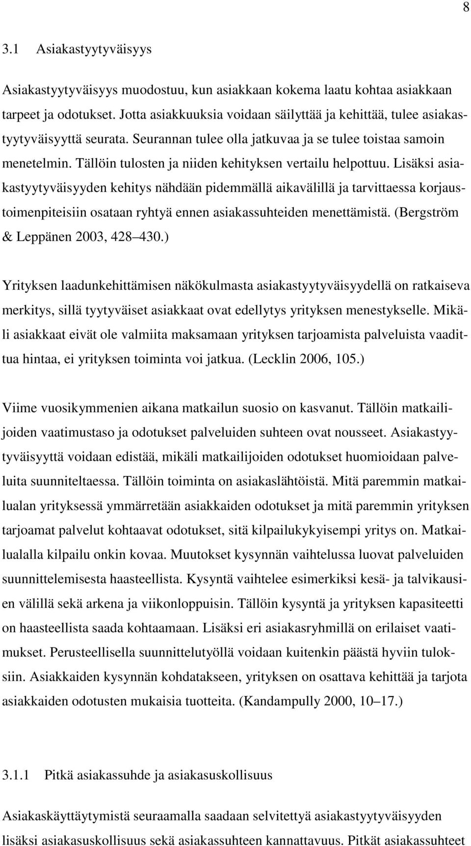 Tällöin tulosten ja niiden kehityksen vertailu helpottuu.