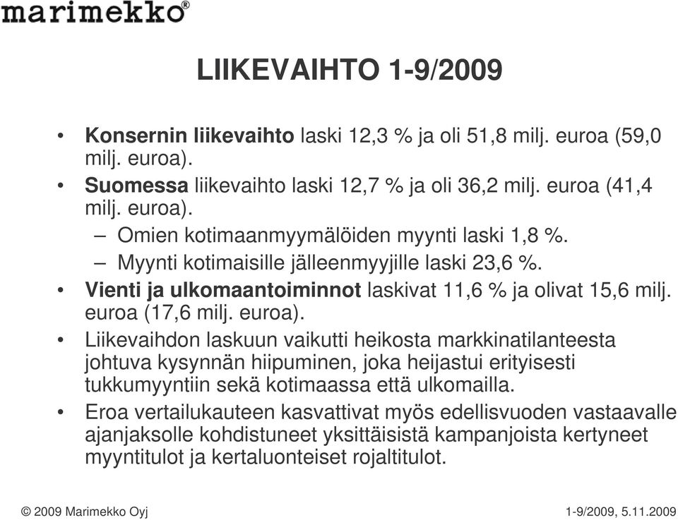 euroa (17,6 milj. euroa).