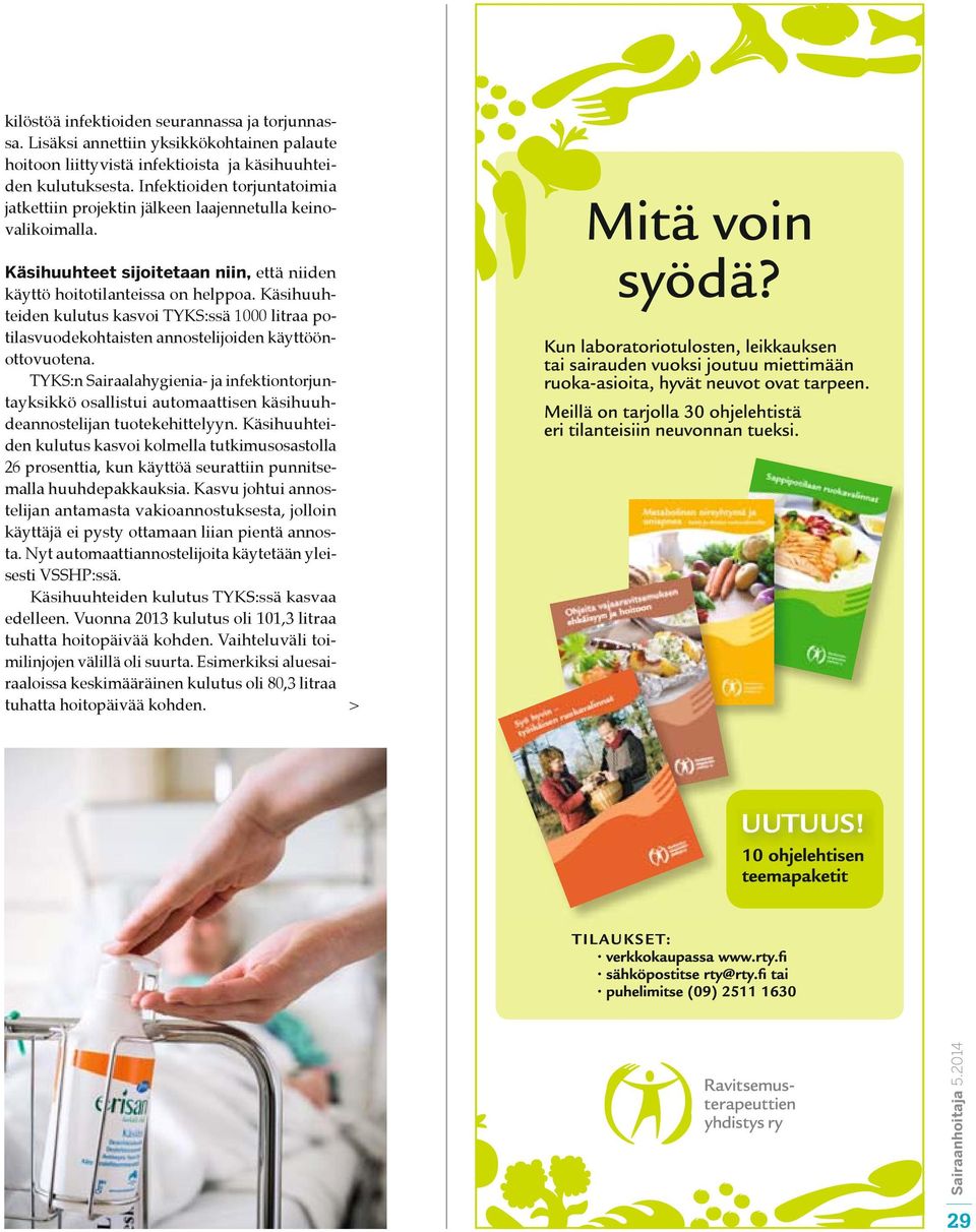 Käsihuuhteiden kulutus kasvoi TYKS:ssä 1000 litraa potilasvuodekohtaisten annostelijoiden käyttöönottovuotena.