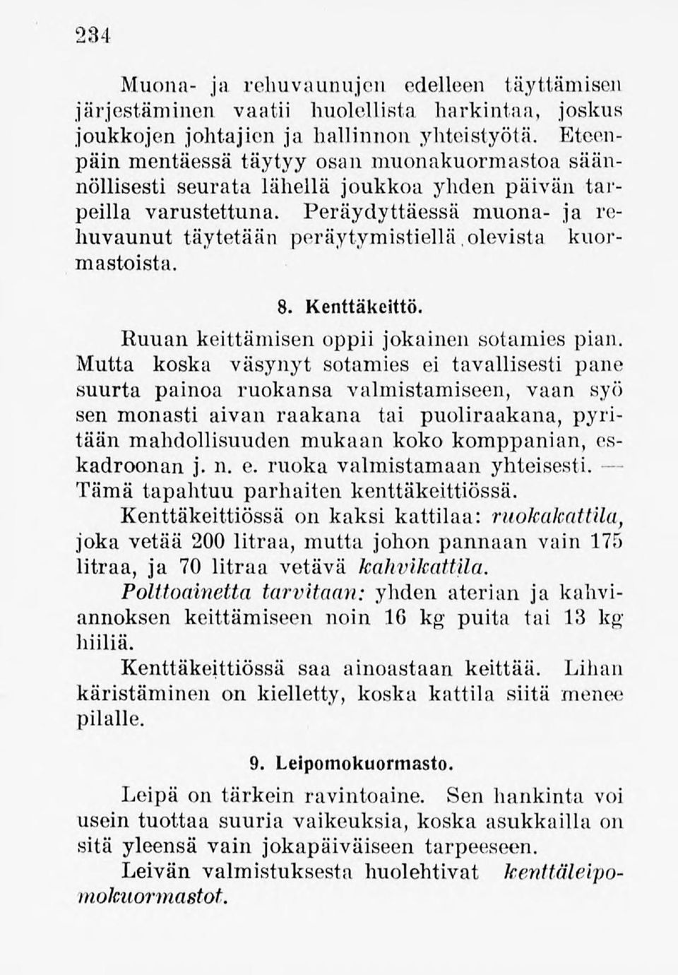 olevista kuormastoista. 8. Kenttäkeittö. Ruuan keittämisen oppii jokainen sotamies pian.