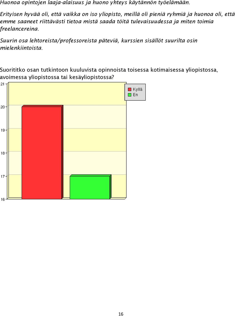 tietoa mistä saada töitä tulevaisuudessa ja miten toimia freelancereina.