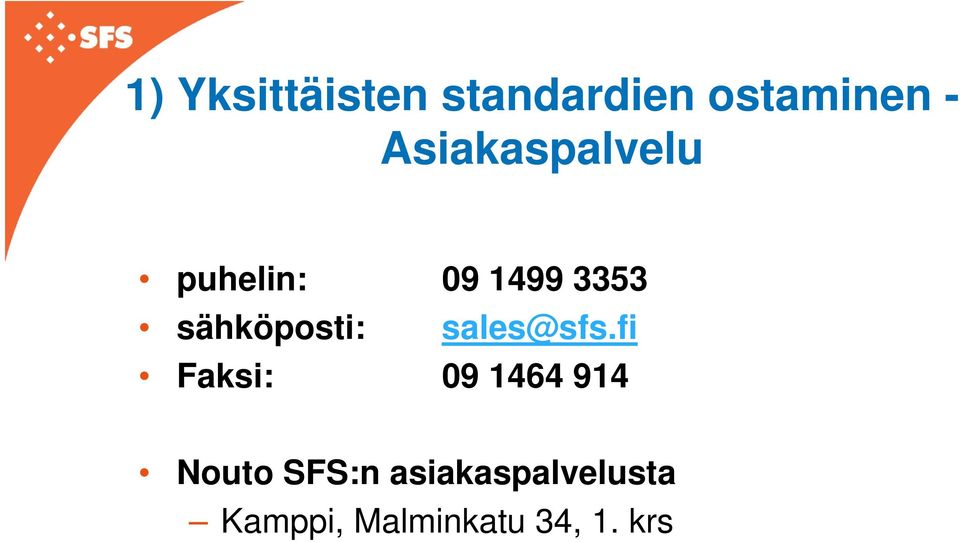 sähköposti: sales@sfs.