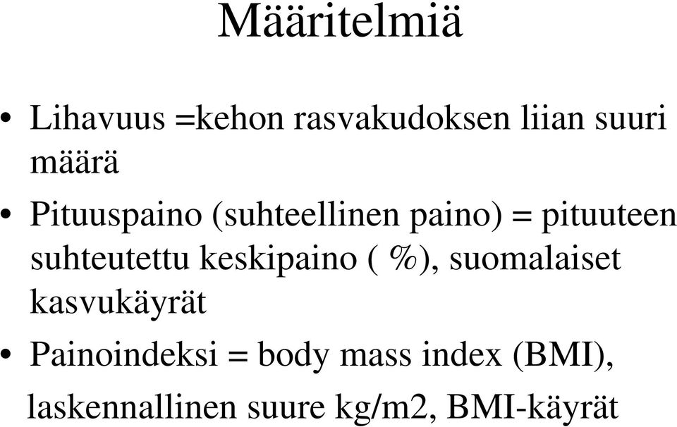 suhteutettu keskipaino ( %), suomalaiset kasvukäyrät